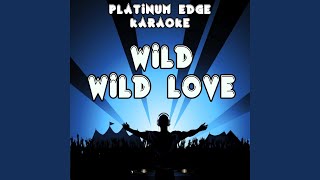 Wild Wild Love (Karaoke Version) (Originally Performed By Pitbull)