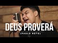 Paulo Neto - Deus Proverá (Cover Gabriela Rocha)