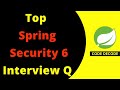 Top Spring Security 6 Interview Questions and Answers for Experienced Developer | Code Decode