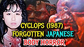 Cyclops (1987) Explored - A Japanese Cult Body Horror Is One Of Most Terrifying Forgotten Horror Gem