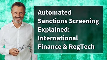 Automated Sanctions Screening Explained: International Finance & RegTech
