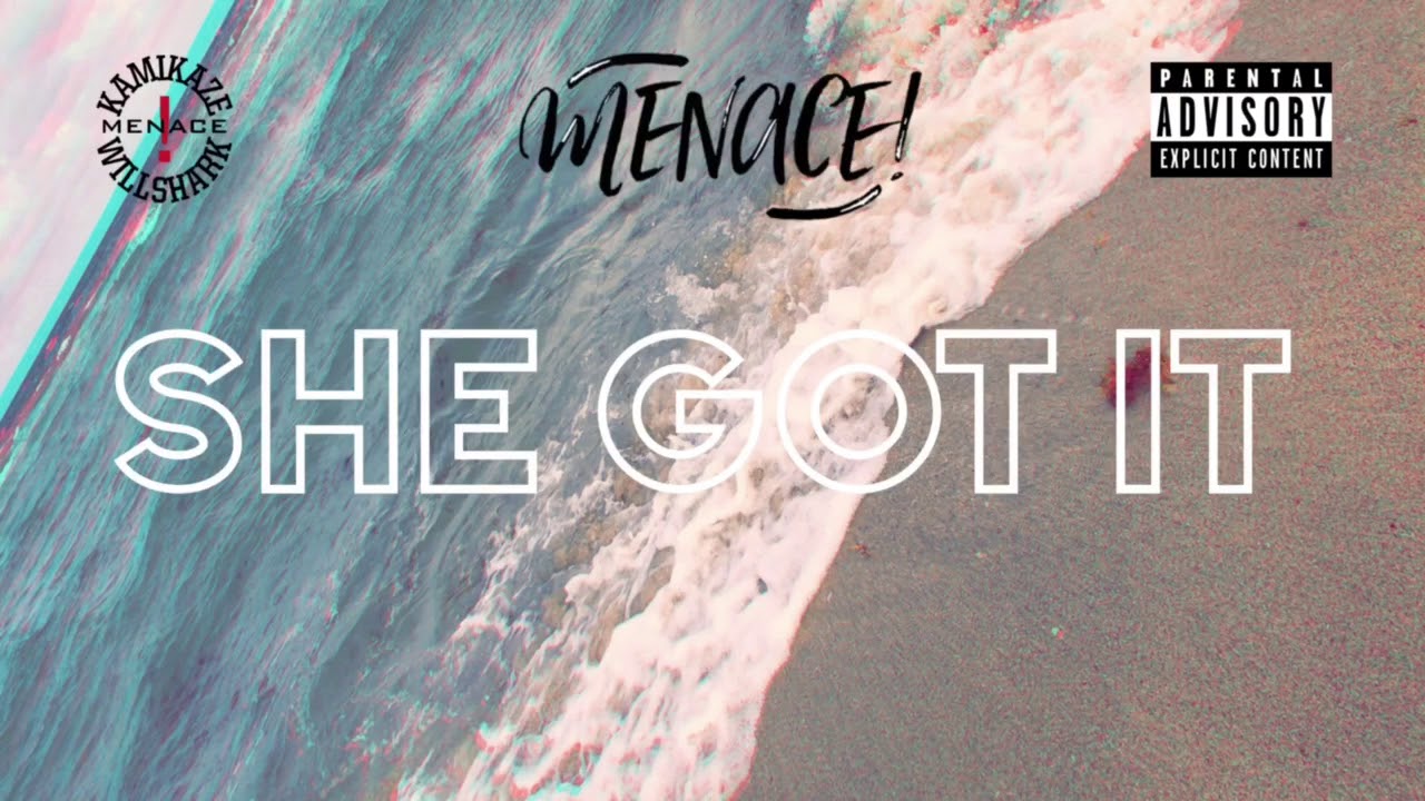 Watch Menace!- She Got It on YouTube Watch Menace!- She Got It on YouTube