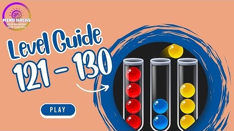 Ball Sort Puzzle Level 121 - 130 Walkthrough
