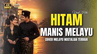 HITAM MANIS - COVER MELAYU LAWAS RASA BARU NOSTALGIA