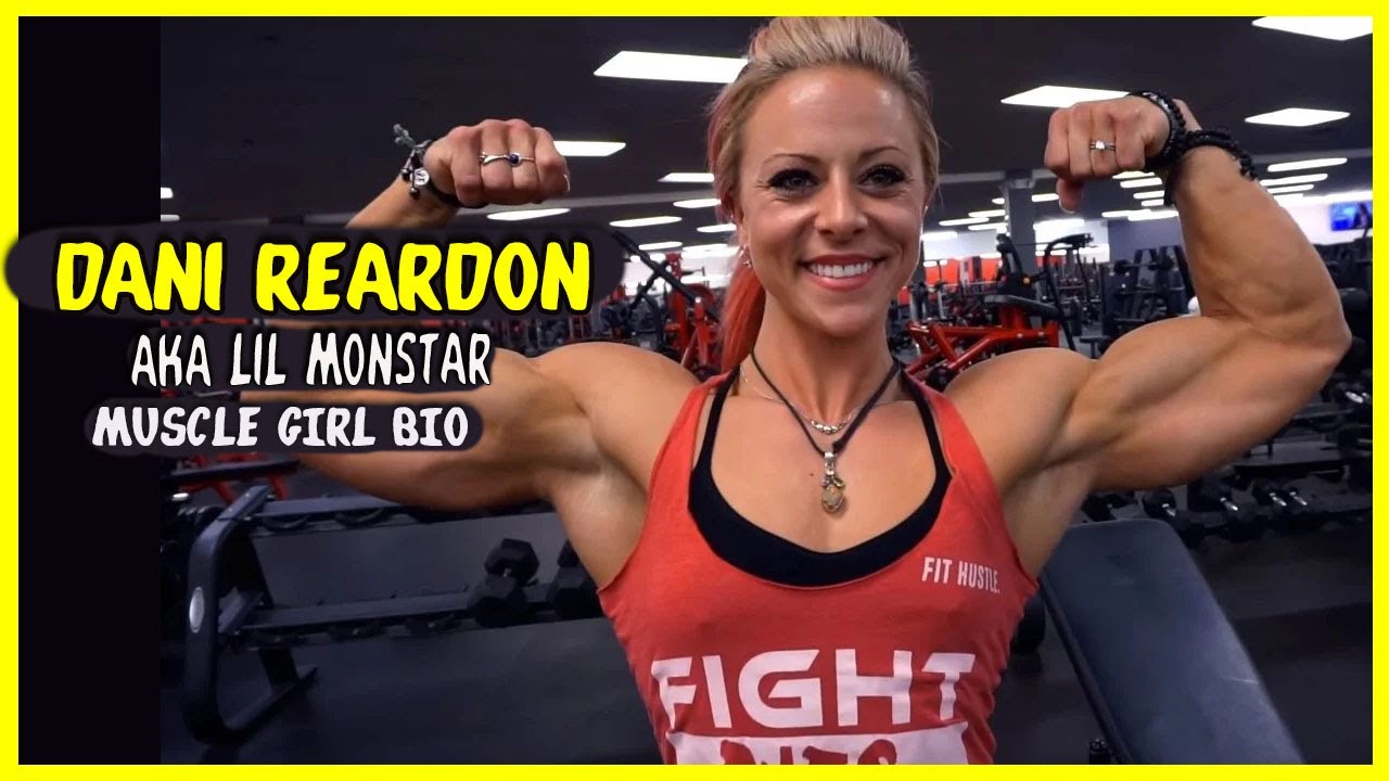 Dani Reardon Aka Lil Monstar Muscle Girl Bio Youtube