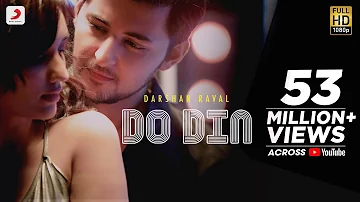 Do Din - Darshan Raval | Akanksha Sharma | Latest Hits 2018