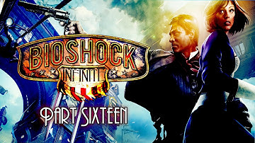 Bioshock Infinite - Walkthrough Part 16: I Saw You Die