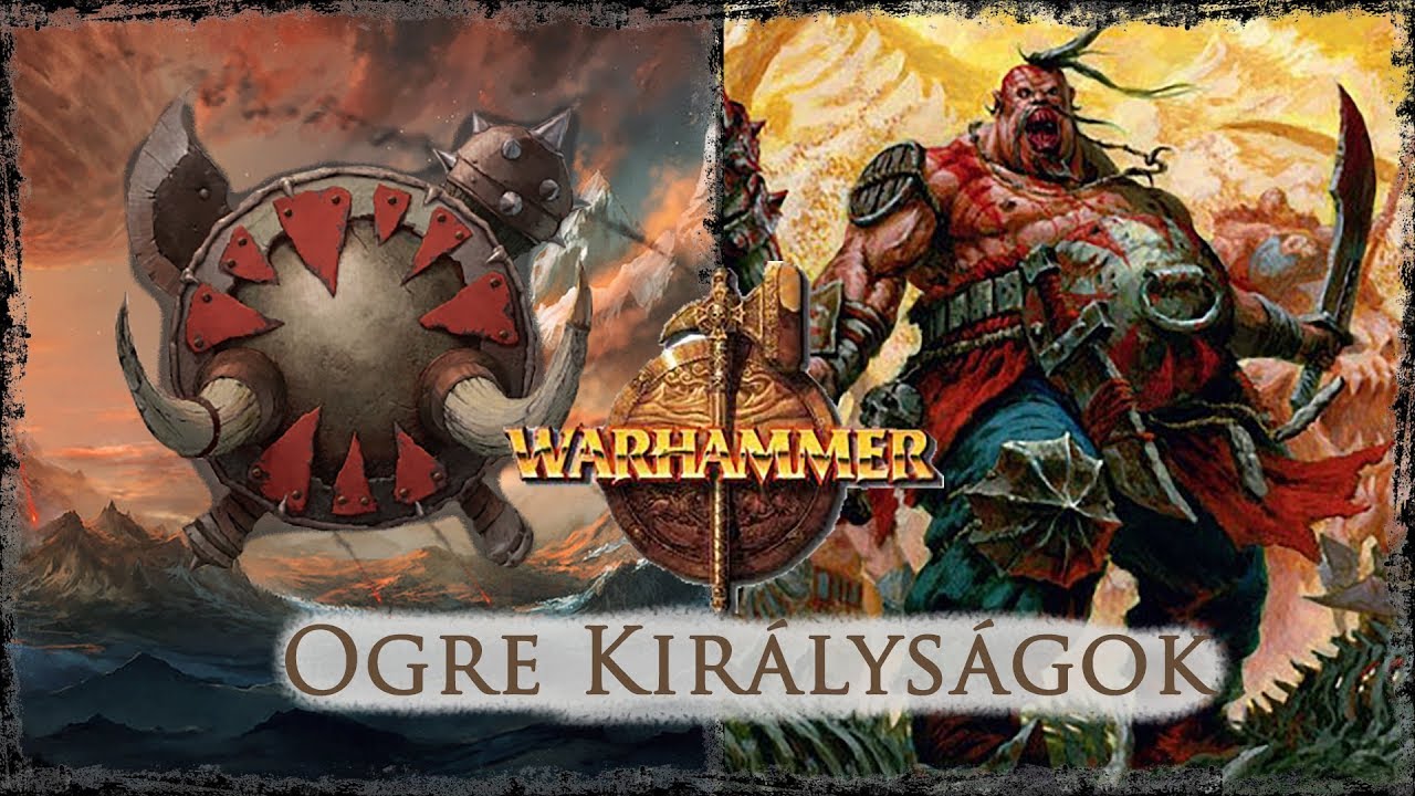 Warhammer Történelem - Ogre Királyságok - FenrirAlfa
