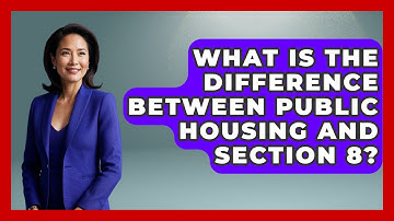 What Is The Difference Between Public Housing And Section 8? - The Sociology Workshop