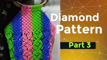 How to make a diamond patterned (portable lunch basket) - part 3 #diy#macrame#pattern#howtomake#easy