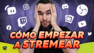 ¿QUIERES SER STREAMER? Tutorial FÁCIL para EMPEZAR A SER STREAMER