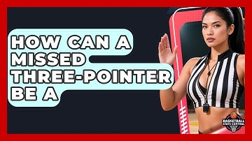 How Can A Missed Three-pointer Be A - Basketball Stats Central