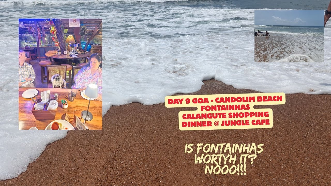 Goa Day 9 | Candolim Beach , Honest Fontainhas Review, Calangute Shopping & Pet Friendly Jungle Café