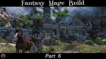 Fantasy Mage Build 2018 | SKYRIM SE | Pro Ultra Modded | Part 6