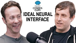 Ideal Neural Interface | INNER COSMOS WITH DAVID EAGLEMAN