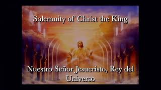 The Solemnity of our Lord Jesus Christ, King of the Universe: November 23, 2025