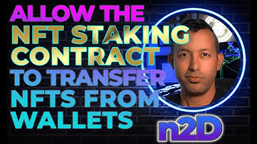 How to Allow An NFT ERC721 Staking Smart Contract Transfer NFTs from Holders Wallet - BONUS VIDEO!!