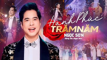 HẠNH PHÚC TRĂM NĂM - NGỌC SƠN | Nhạc Đám Cưới Hay Mới Nhất 2025