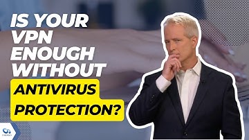 Is your VPN enough without antivirus protection? | Kurt the CyberGuy