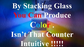 Just by stacking Glass you can produce Color!!! Isn't that counter-intuitive #veritasiumcontest