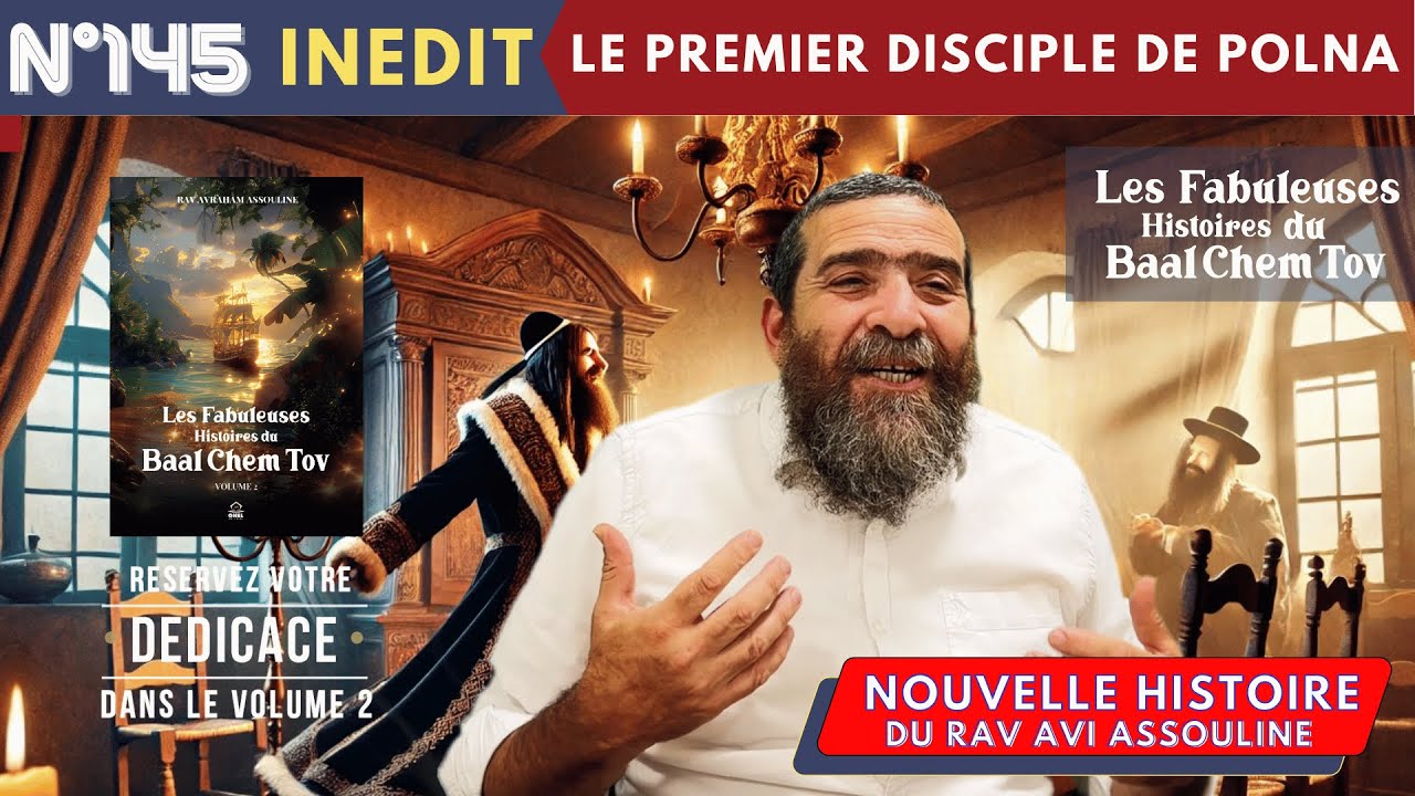 HISTOIRE BAAL CHEM TOV N°145 Le Premier Disciple de Polna -  Rav Avi  
