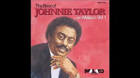 Don't Make Me Late - Johnnie Taylor