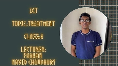 Treatment||ICT||JSC||Farhan Navid Chowdhury