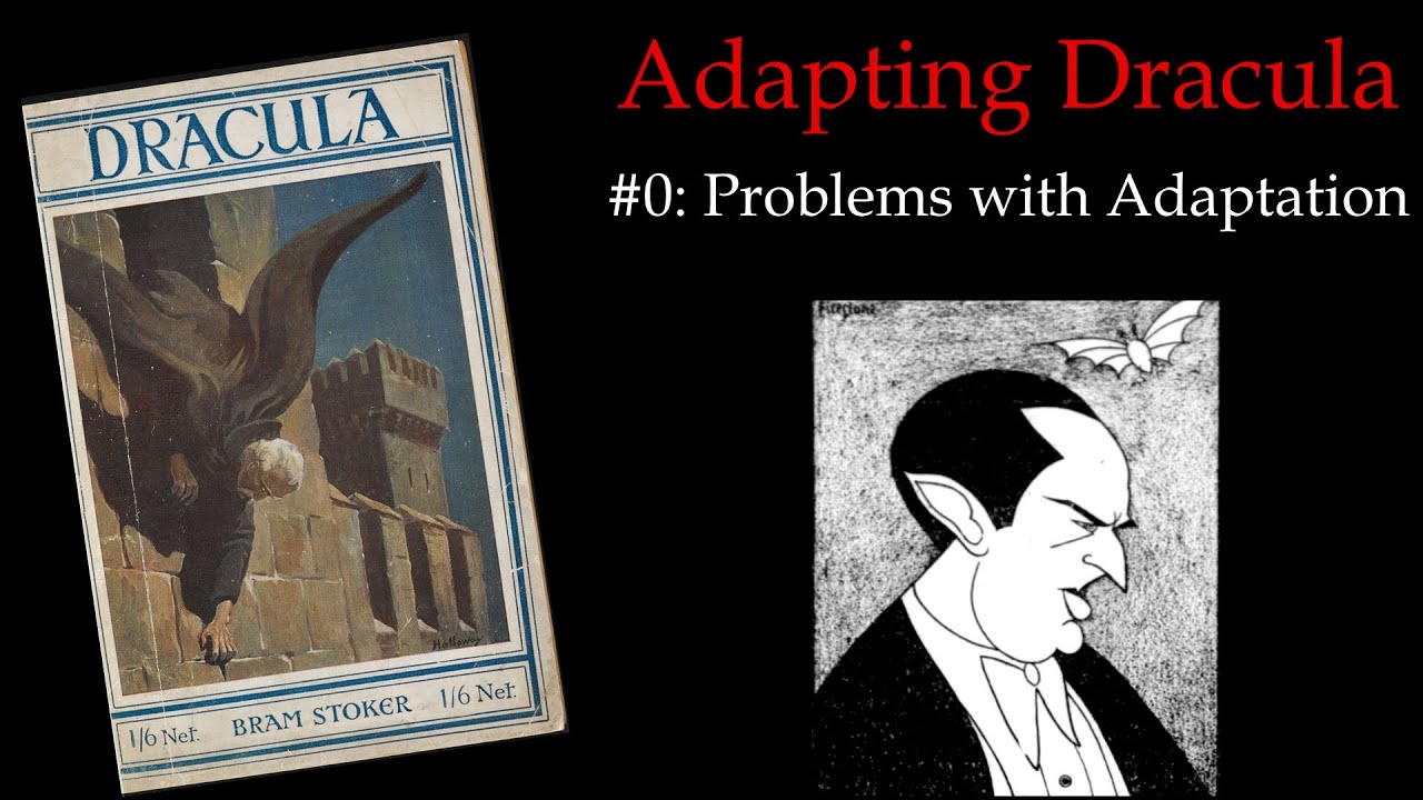 Adapting Dracula #0: Problems with Adaptation