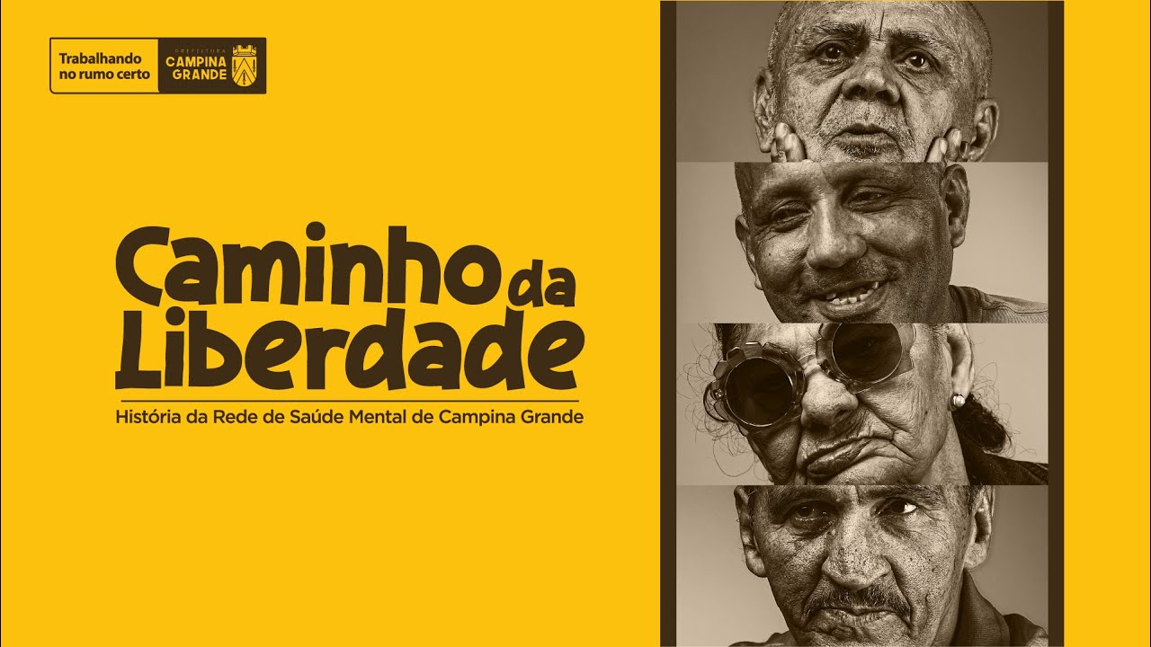Caminho da Liberdade: a história da Rede de Saúde Mental de Campina Grande