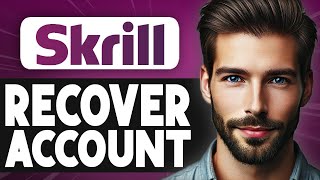 How To Recover Skrill Account - Full Guide
