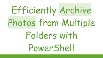 Efficiently Archive Photos from Multiple Folders with PowerShell