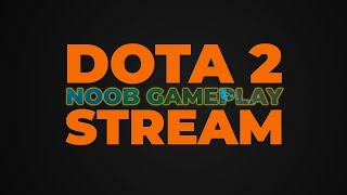 Stream # 20 | Dota 2 Noobs Unite: Clumsy Adventures with Noobtastic Gamers