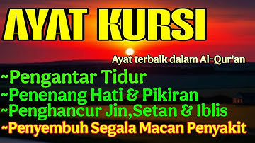Ayat Kursi Pengantar Tidur, Ayat Kursi Pengusir Setan, Ayat Kursi Penghancur Jin & Setan