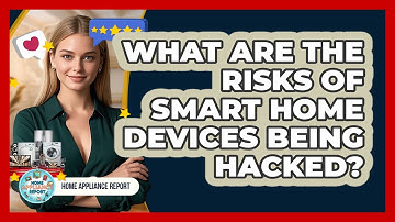 What Are The Risks Of Smart Home Devices Being Hacked? - Home Appliance Report