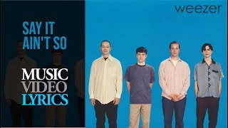 Weezer  Say It Aint So s