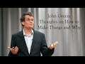 Kenyon College: John Green - Thoughts on How To Make Things and Why