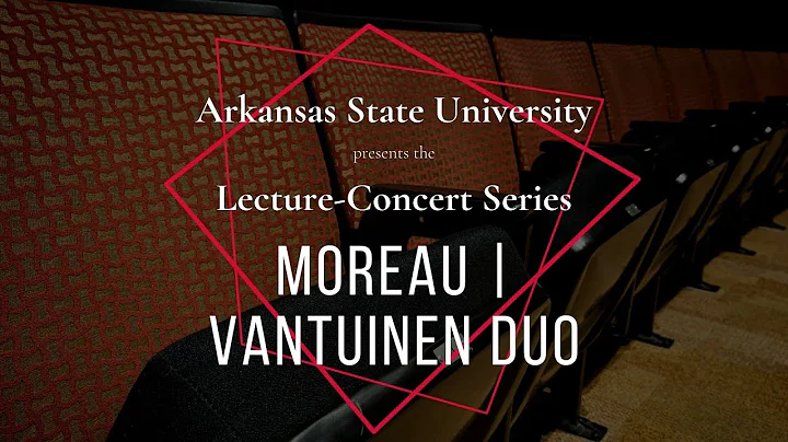 A-State Lecture-Concert Series: Moreau | VanTuinen...