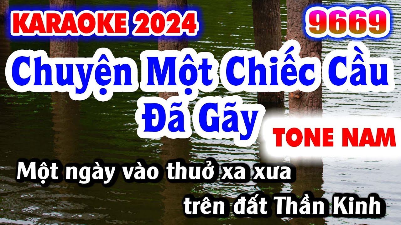 Karaoke CHUYỆN MỘT CHIẾC CẦU ĐÃ GÃY Tone Nam Nhạc Sống KLA | Karaoke 9669