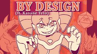 ⚔️ BY DESIGN (ft. Kasane Teto) 🎲 [Music Video]