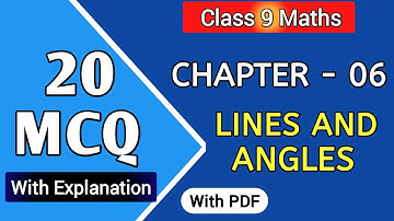 "MCQ Class 9 Maths Chapter - 6, Lines and Angles" (With Explanation) | Term 1