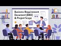Business Analysis - Class 4 | Business Requirement Document (BRD) & Project Scope