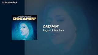 Monday's Pick: Dreamin' -  Regan Lili feat. Sara