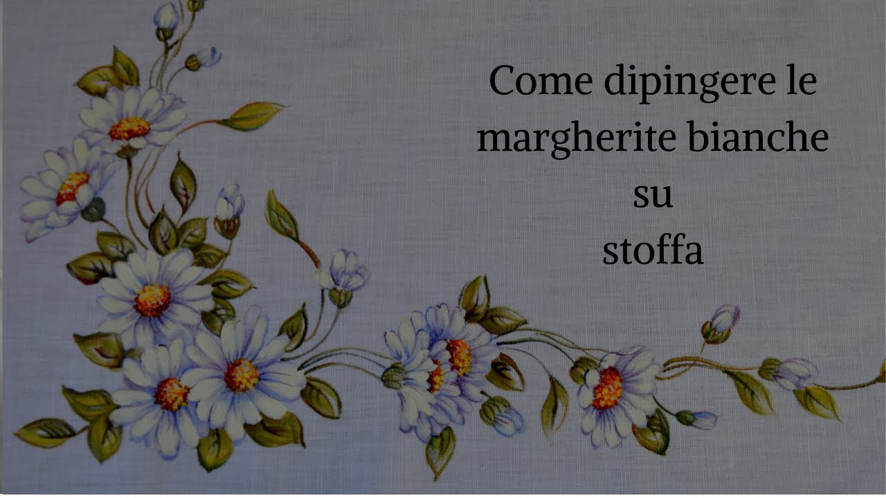 Come Dipingere Le Margherite Su Stoffa Step 1 Youtube