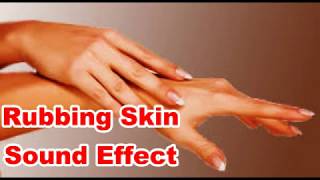 Rubbing Skin Sounds Rubbing Noises | Film & Sound Effects