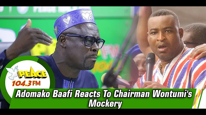 Adomako Baafi Reacts To Chairman Wontumi's Mockery