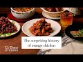 The surprising history of orange chicken