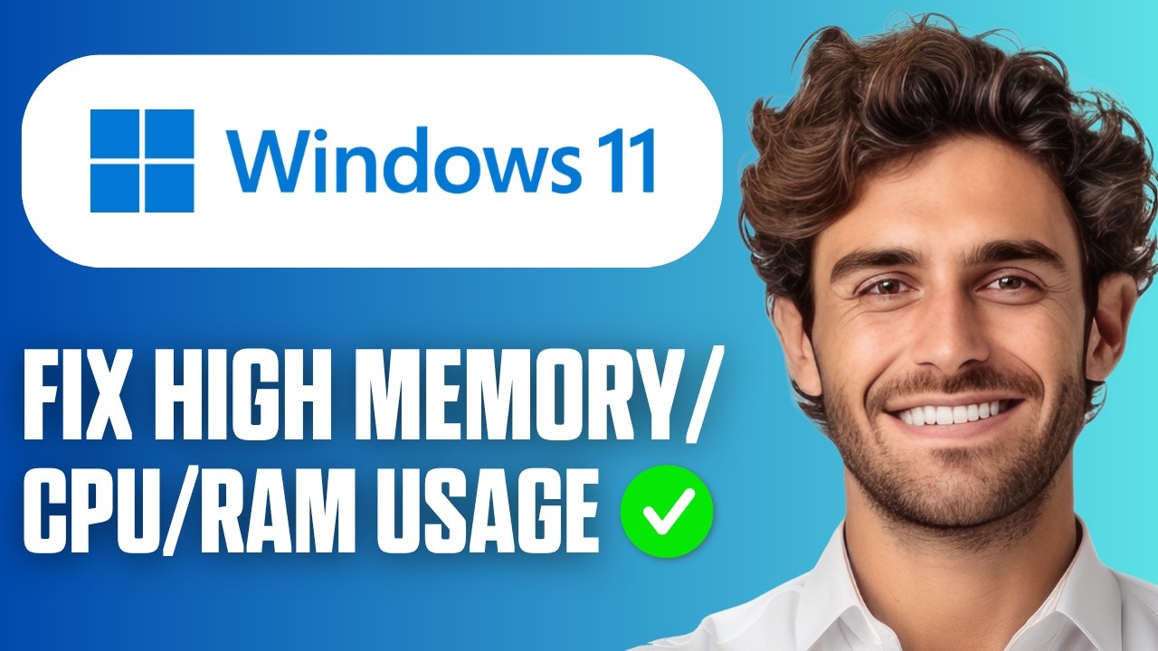 How To Fix High Memory/CPU/RAM Usage On Windows 11 (Full Guide 2026 ...