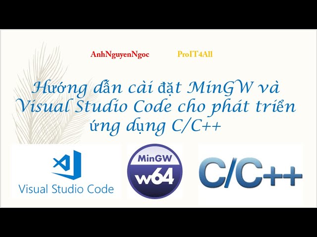 Hướng dẫn cài đặt MinGW và Visual Studio Code dùng phát triển ứng dụng C/C++  - YouTube