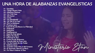 UNA HORA DE ALABANZAS PENTECOSTALES EVANGELISTICAS - Ministerio Etán