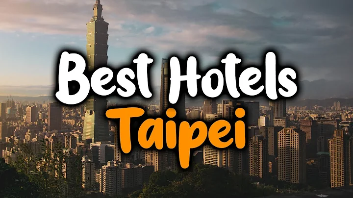 Best Hotels in Taipei - For Families, Couples, Work Trips, Luxury & Budget - DayDayNews